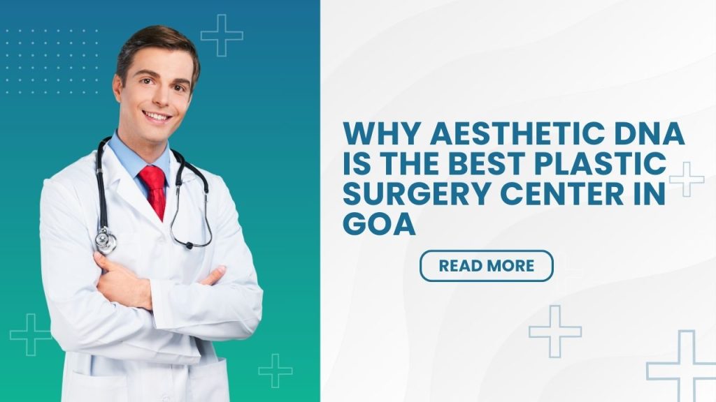 Best Plastic Surgery Center in Goa